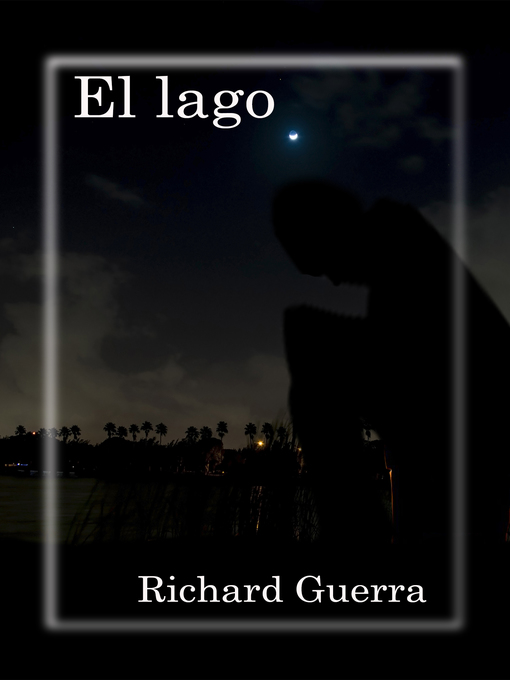 Title details for El lago by Richard Guerra - Available